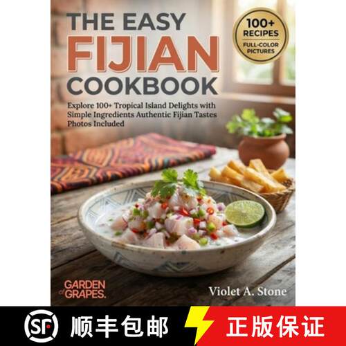 【3-4周达】The Easy Fijian Cookbook: Explore 100+ Tropical Island Delights with Simple Ingredients Au... [9798256199067]