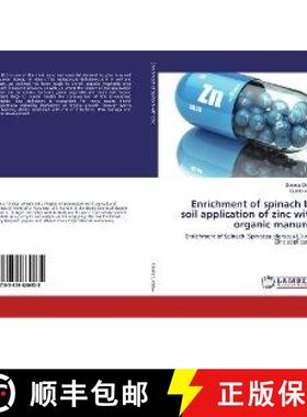 预订 Enrichment of spinach by soil application of zinc with organic manures [9783659860935]