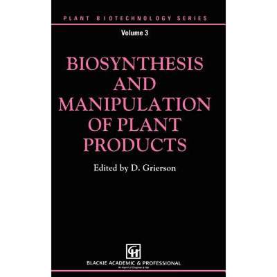 【4周达】Biosynthesis and Manipulation of Plant Products [9780751400601]