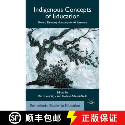 【3-4周达】Indigenous Concepts of Education: Toward Elevating Humanity for All Learners [9781137382177]
