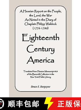 【3-4周达】Eighteenth Century America: A Hessian Report On the People, the Land, the War) As Noted in... [9780788402524]