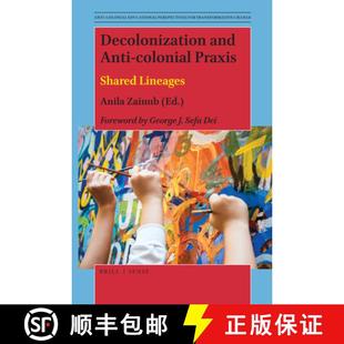 Anti Colonial 9789004388703 Decolonization Lineages and Shared 预订 PRAXIS