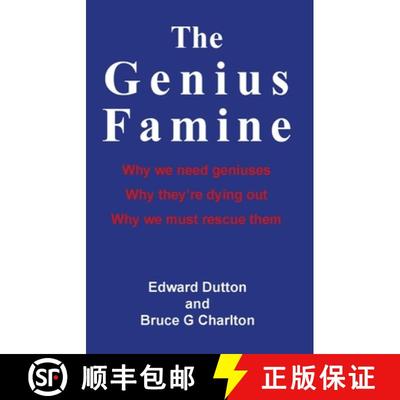 【2-3周达】Genius Famine: Why We Need Geniuses, Why They're Dying Out, Why We Must Rescue Them: Why W... [9781908684608]