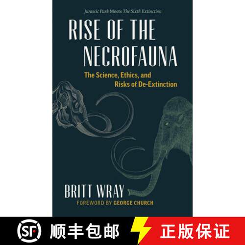 【3-4周达】Rise of the Necrofauna : The Science, Ethics, and Risks of De-Extinction [9781771644723]