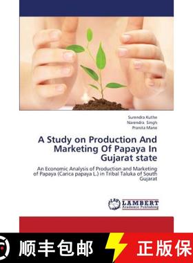 【3-4周达】A Study on Production and Marketing of Papaya in Gujarat State [9783847336310]