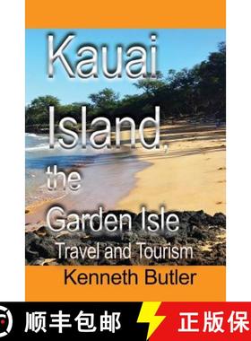【3-4周达】Kauai Island, the Garden Isle: Travel and Tourism [9781912483051]