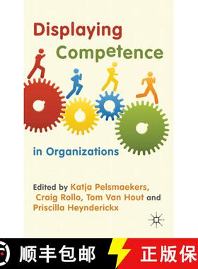 【3-4周达】精装 Displaying Competence in Organizations: Discourse Perspectives [9780230282636]