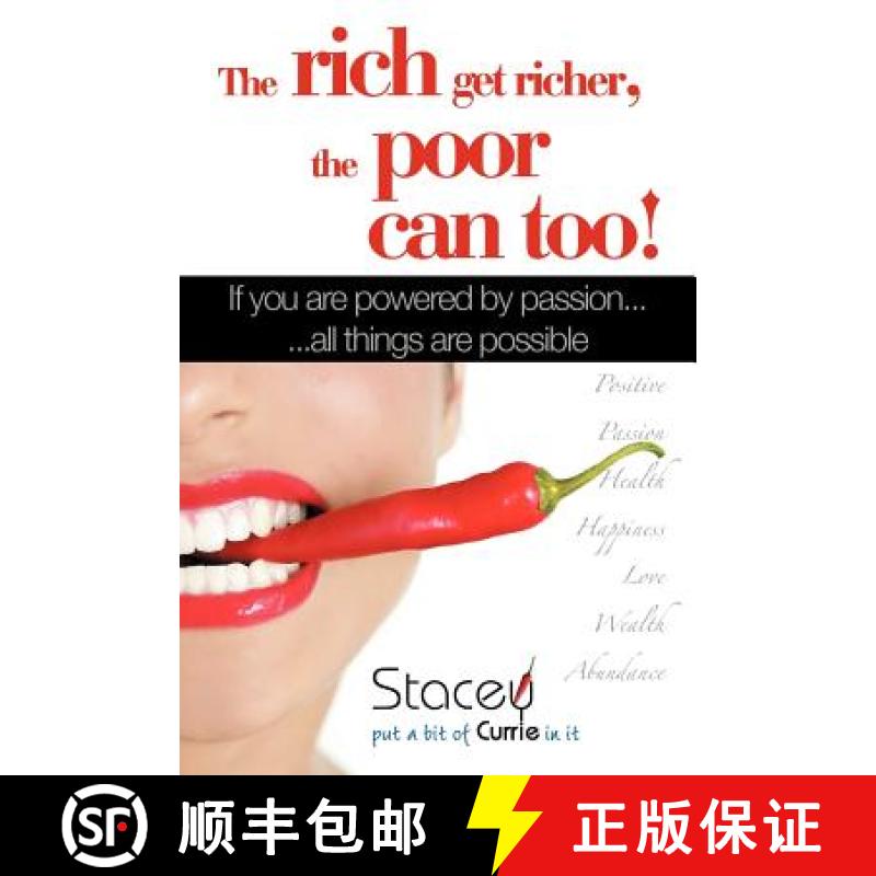 【3-4周达】The Rich Get Richer, the Poor Can Too!: If You Are Powered by Passion... ...All Things Are... [9781452502915]
