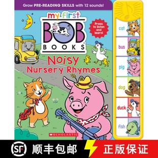 【3-4周达】My First Bob Books - Noisy Nursery Rhymes Sound Book Fun, Interactive Phonics, Up to Age 5... [9781546125839]
