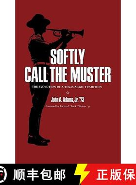 预订 Softly Call the Muster: The Evolution of a Texas Aggie Traditionvolume 52 [9780890965863]