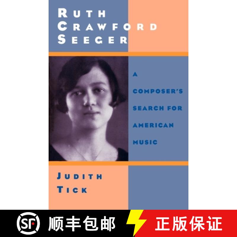 【2-3周达】Ruth Crawford Seeger: A Composer's Search for American Music [9780195137927]