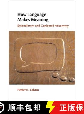 【3-4周达】How Language Makes Meaning: Embodiment and Conjoined Antonymy [9781108421652]