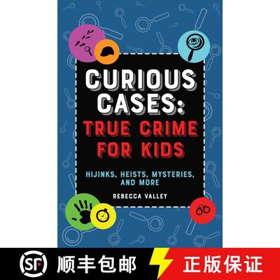 【3-4周达】Curious Cases: True Crime for Kids: Hijinks, Heists, Mysteries, and More [9781646043491]