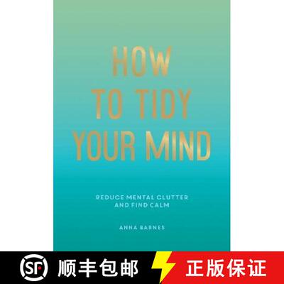【3-4周达】How to Tidy Your Mind: Tips and Techniques to Help You Reduce Mental Clutter and Find Calm [9781800074088]