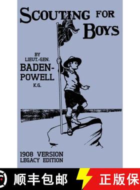预订 Scouting For Boys 1908 Version (Legacy Edition): The Original First Handbook That Started The Gl... [9781643890593]