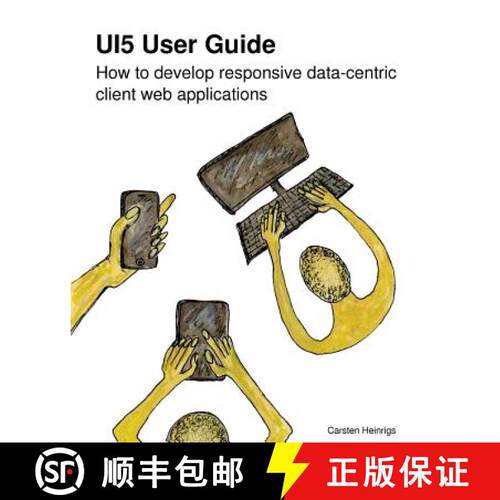 【3-4周达】UI5 User Guide: How to develop responsive data-centric client web applications [9783981959109]