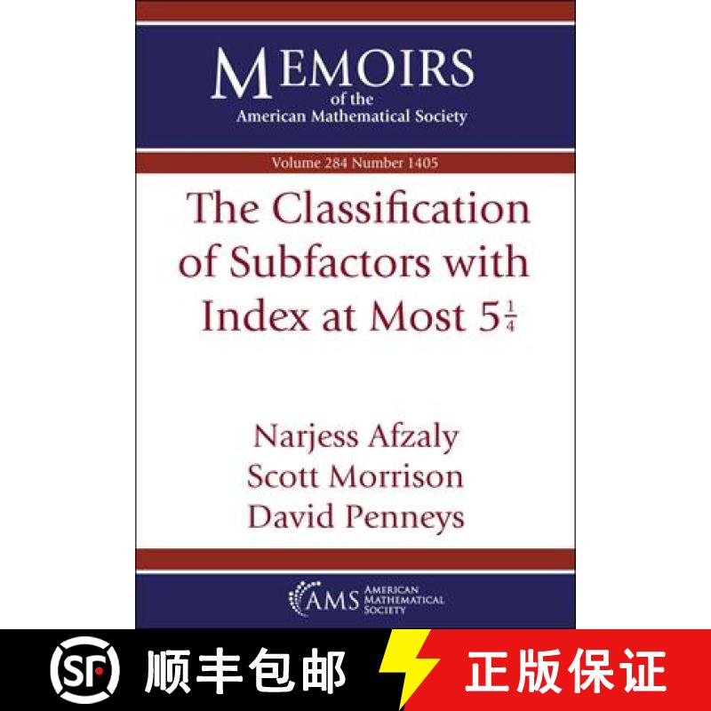 【3-4周达】The Classification of Subfactors with Index at Most $5 \frac {1}{4}$ [9781470447120]