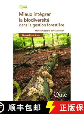 预订 Mieux Intégrer la Biodiversité dans la Gestion Forestière [Better Integrating Biodiversity in... [9782759226702]