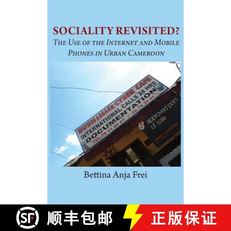 【3-4周达】Sociality Revisited? the Use of the Internet and Mobile Phones in Urban Cameroon [9789956728411]