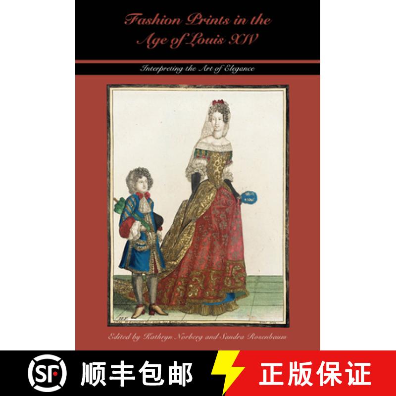 【3-4周达】Fashion Prints in the Age of Louis XIV: Interpreting the Art of Elegance [9780896728578]