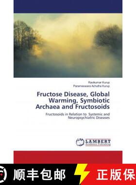 预订 Fructose Disease, Global Warming, Symbiotic Archaea and Fructosoids [9786203025620]