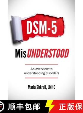 预订 DSM-5 MisUnderstood: An overview to understanding Disorders [9780578660189]