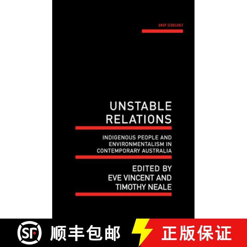 【3-4周达】Unstable Relations: Indigenous People and Environmentalism in Contemporary Australia [9781742588780]