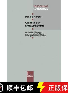 【3-4周达】Grenzen der Enträumlichung : Weltstädte, Cyberspace und transnationale Räume in der glo... [9783810030801]