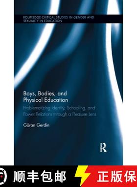 【3-4周达】Boys, Bodies, and Physical Education : Problematizing Identity, Schooling, and Power Relat... [9780367195212]
