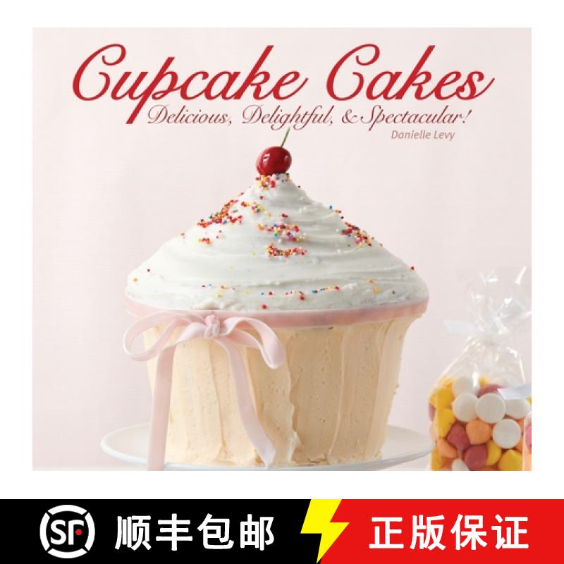【3-4周达】Cupcake Cakes: Delicious, Delightful, & Spectacular [9781936140572]