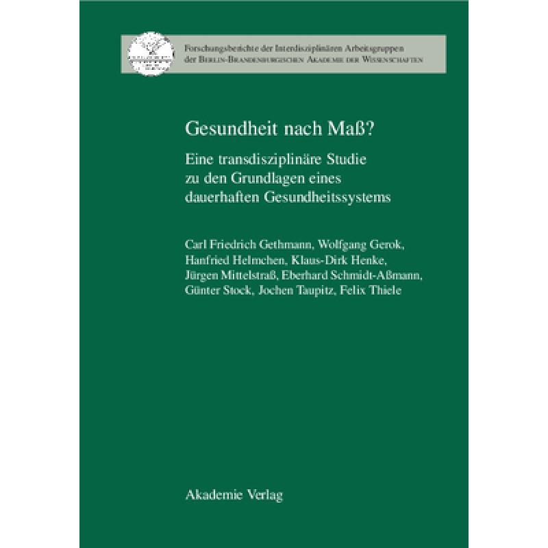 【4周达】Gesundheit Nach Mass?: Eine Transdisziplinare Studie Zu Den Grundlagen Eines Dauerhaften Ges... [9783050041032] 书籍/杂志/报纸 人文社科类原版书 原图主图