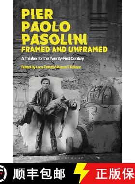 【3-4周达】Pier Paolo Pasolini, Framed and Unframed: A Thinker for the Twenty-First Century [9781501328893]