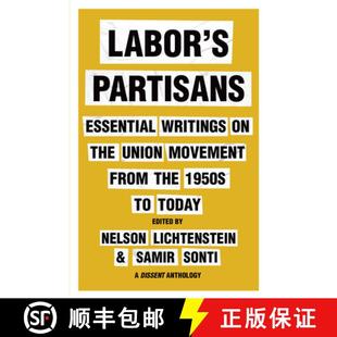 【3-4周达】Labor's Partisans : Essential Writings on the Union Movement from the 1950s to Today [9781620978818]