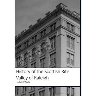 【4周达】History of the Scottish Rite Valley of Raleigh [9781387092420]