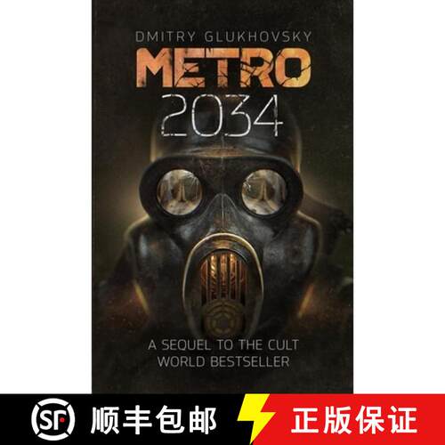 【3-4周达】Metro 2034 : The blockbuster sequel to METRO 2033 and inspiration behind the bestselling M... [9781399633710]