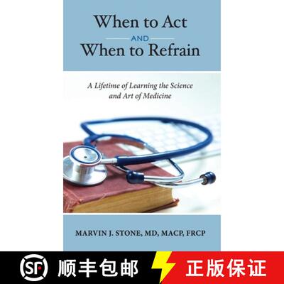 【3-4周达】When to Act and When to Refrain: A Lifetime of Learning the Science and Art of Medicine (r... [9781636849249]