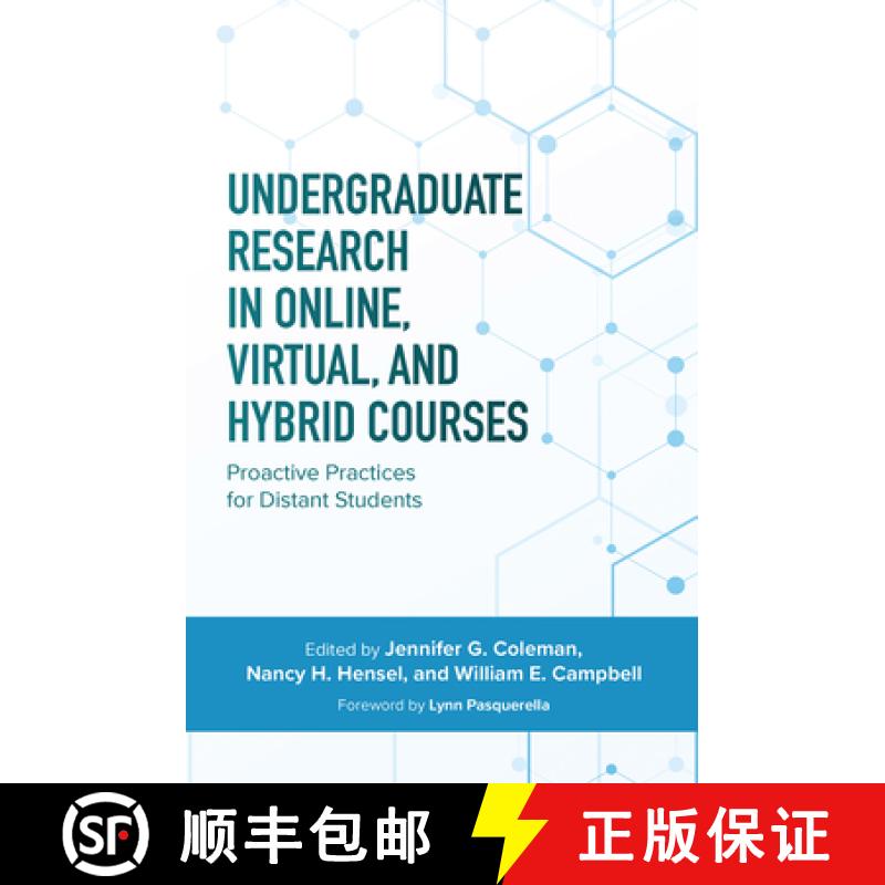 【4周达】Undergraduate Research in Online, Virtual, and Hybrid Courses: Proactive Practices for Dista... [9781642674132]