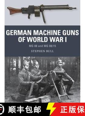 预订 German Machine Guns of World War I: MG 08 and MG 08/15 [9781472815163]