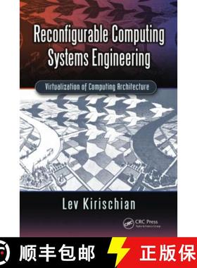 【3-4周达】Reconfigurable Computing Systems Engineering: Virtualization of Computing Architecture [9780367779207]