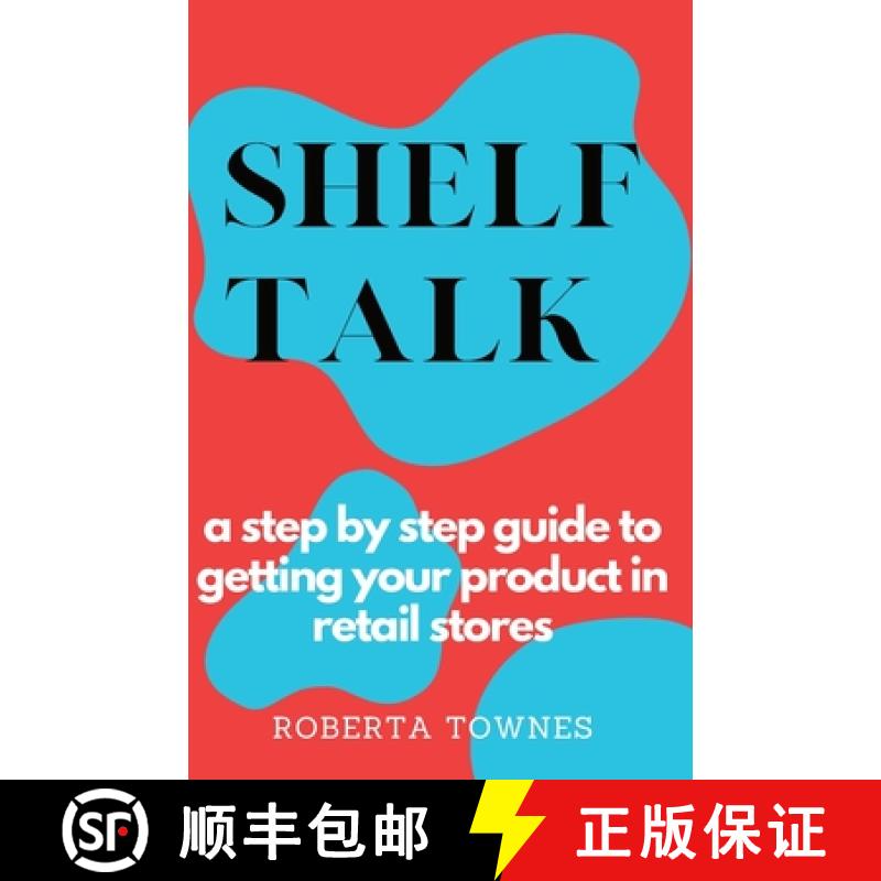 【3-4周达】Shelf Talk: A Step by Step Guide to Launching your Product in Retail Store [9798642772591]