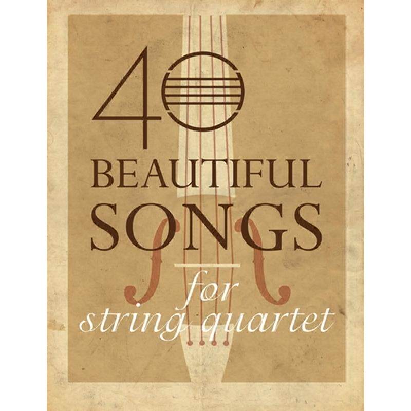 预订 40 beautiful songs for string quartet [9781734364408]