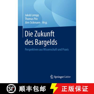 【3-4周达】Die Zukunft des Bargelds : Perspektiven aus Wissenschaft und Praxis [9783658217198]
