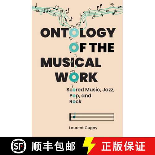 【3-4周达】精装 Ontology of the Musical Work – Scored Music, Jazz, Pop, and Rock [9781496861030]