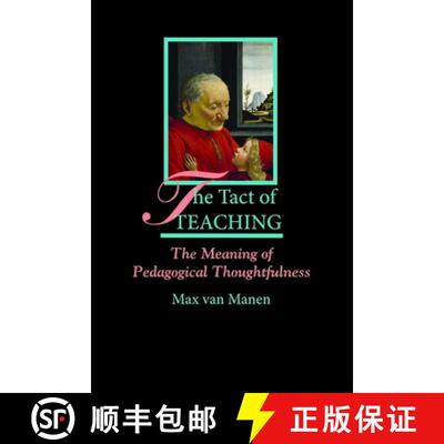 【3-4周达】The Tact of Teaching: The Meaning of Pedagogical Thoughtfulness [9781629584188]