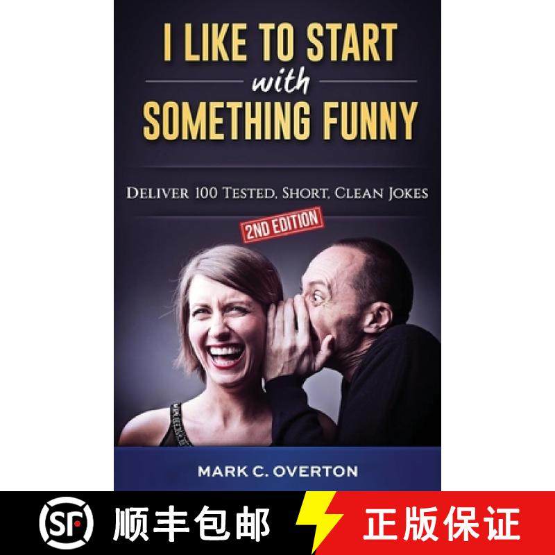 预订 I Like to Start with Something Funny: Deliver 100 Tested, Short, Clean Jokes, 2nd edition [9781962497534]