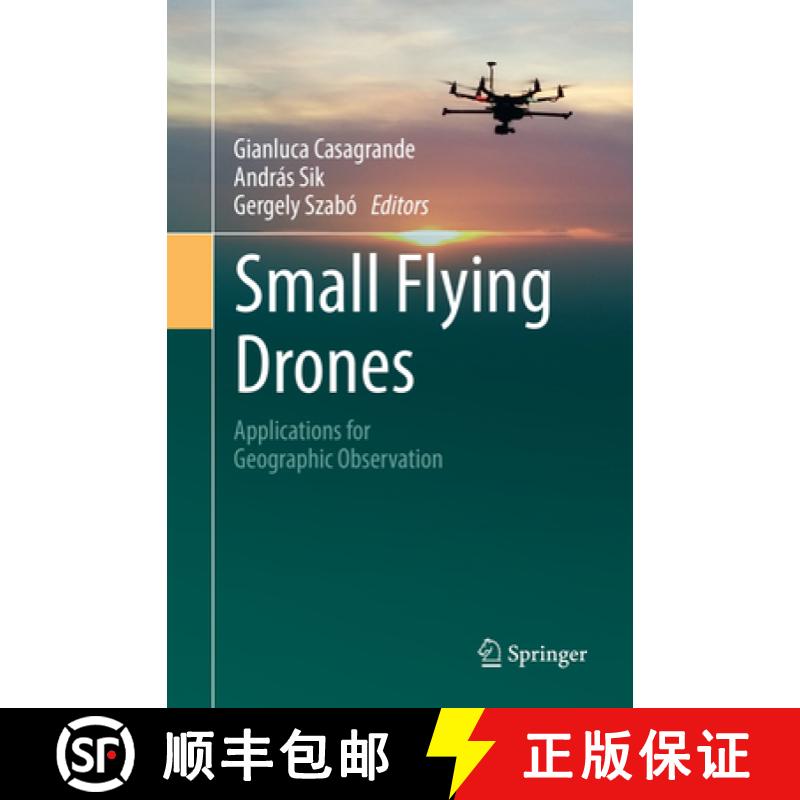 【3-4周达】Small Flying Drones : Applications for Geographic Observation [9783319882772]
