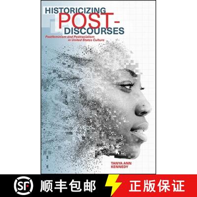 【3-4周达】Historicizing Post-Discourses : Postfeminism and Postracialism in United States Culture [9781438464770]