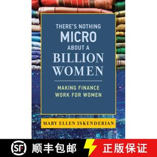 【3-4周达】There's Nothing Micro about a Billion Women: Making Finance Work for Women [9780262547192]