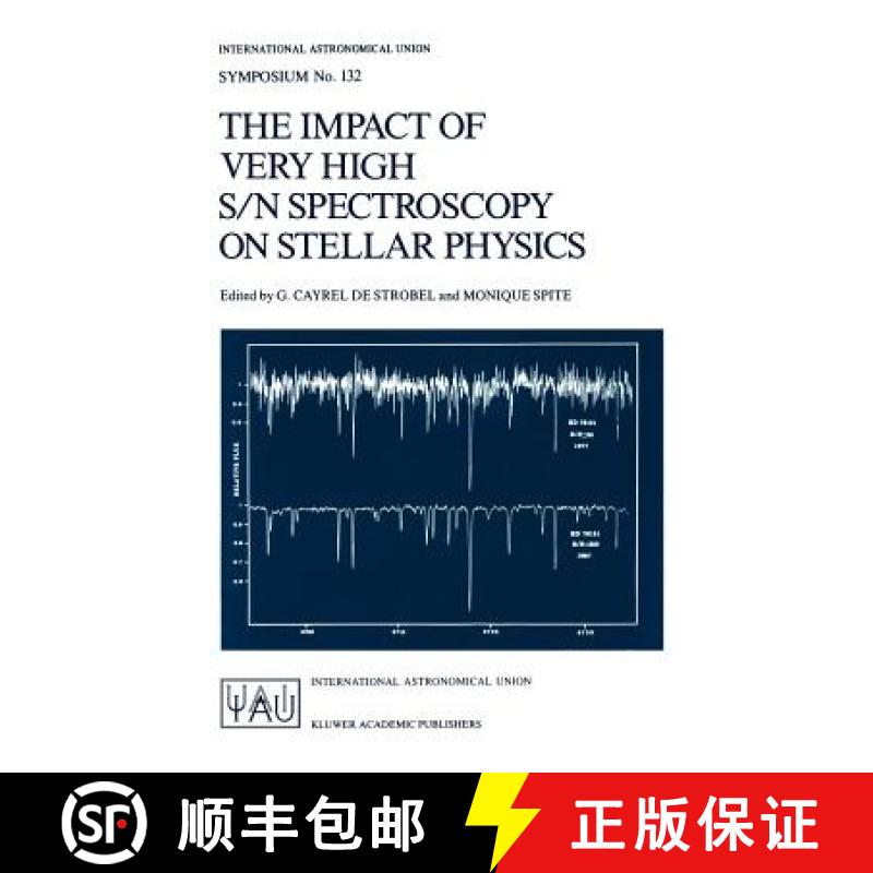 【3-4周达】Impact of Very High S/N Spectroscopy on Stellar Physics: Proceedings of the 132nd Symposiu... [9789027726964]