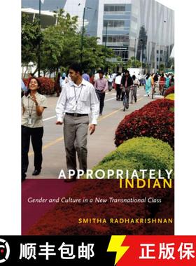 【3-4周达】Appropriately Indian: Gender and Culture in a New Transnational Class [9780822348702]